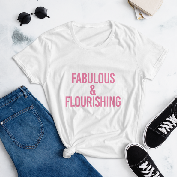 Fabulous & Flourishing T-shirt